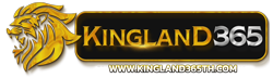 Kingland365 รวมเกมเดิมพันครบครัน จบในเว็บเดียว